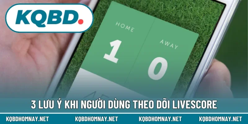 3 lưu ý khi người dùng theo dõi livescore