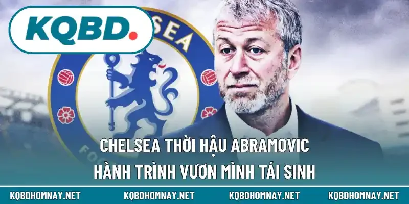 Chelsea thời hậu Abramovic