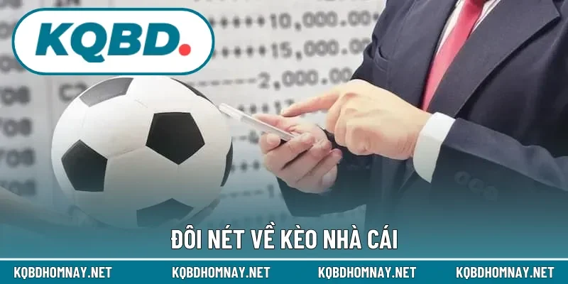 Đôi nét về kèo nhà cái