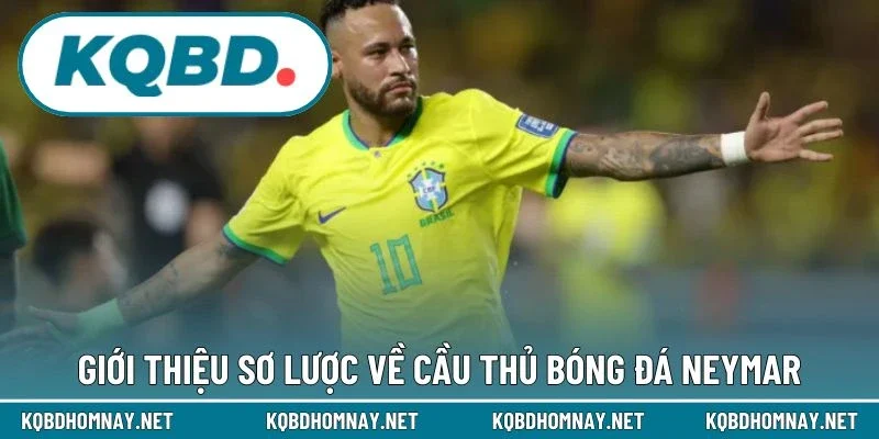 Giới thiệu sơ lược về cầu thủ bóng đá Neymar