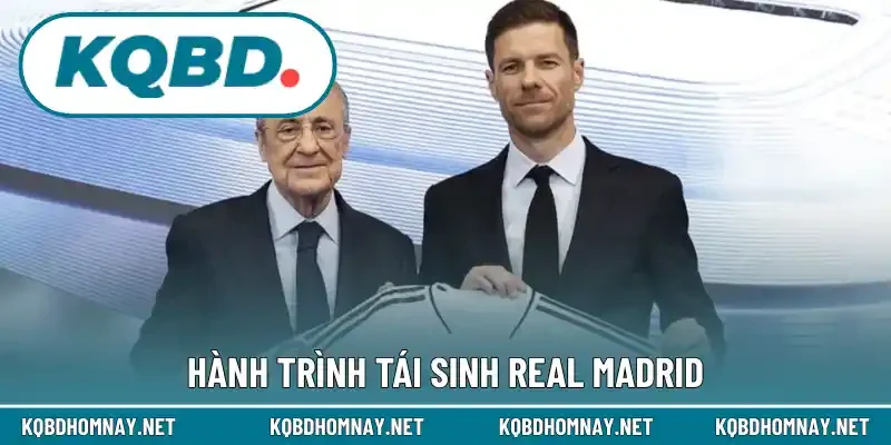 Hành trình tái sinh Real Madrid