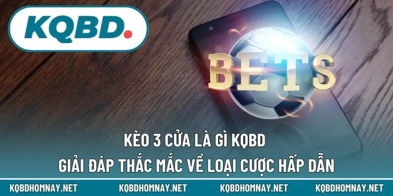 kèo 3 cửa là gì