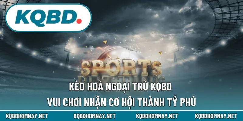 Kèo hoà ngoại trừ