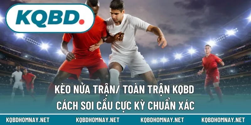 Kèo nửa trận/ toàn trận