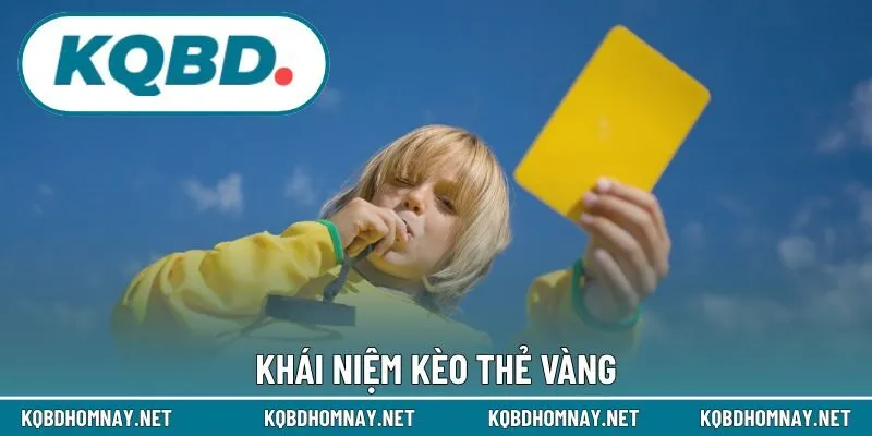 Khái niệm kèo thẻ vàng