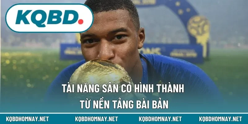 Kylian Mbappé là tài năng sân cỏ nổi tiếng