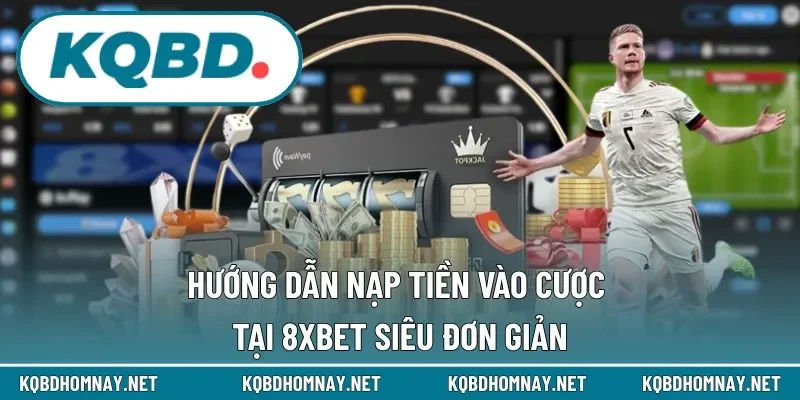 Quy trình vào vốn chơi thể thao vui vẻ tại 8XBET