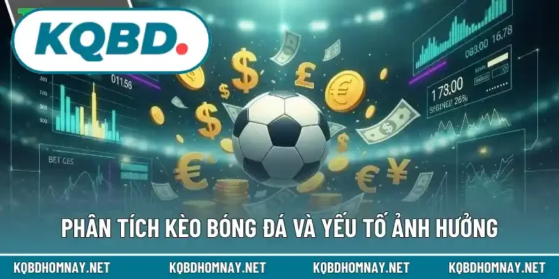 Phân tích kèo bóng đá và yếu tố ảnh hưởng