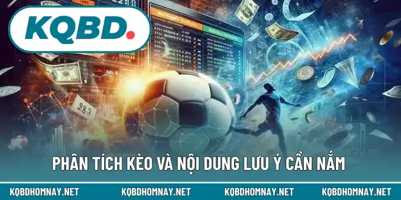 Phân tích kèo và nội dung lưu ý cần nắm 