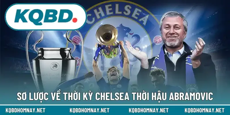 Sơ lược về thời kỳ chelsea thời hậu Abramovic